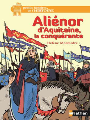 cover image of Aliénor d'Aquitaine, la conquérante--Dès 12 ans